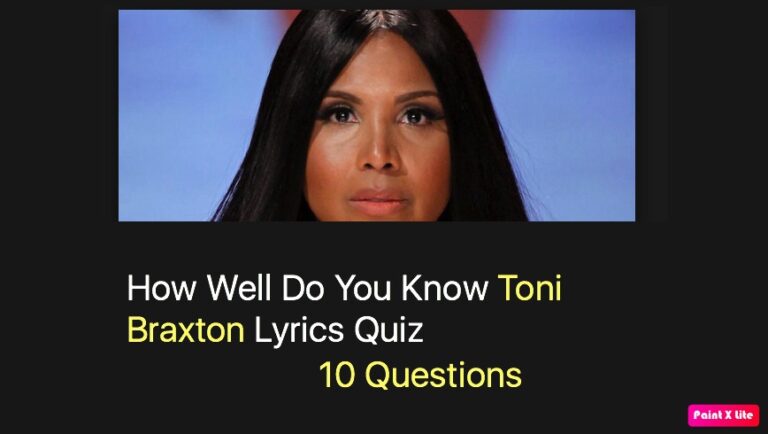 How Well Do You Know Toni Braxton Lyrics Quiz
