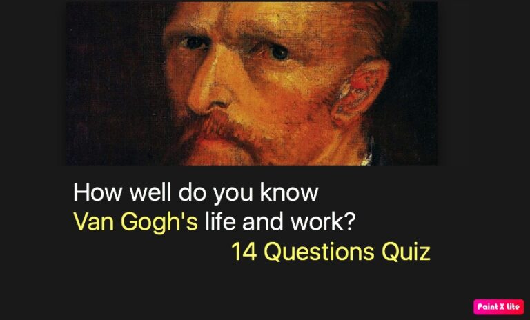 How well do you know Van Gogh's life and work?