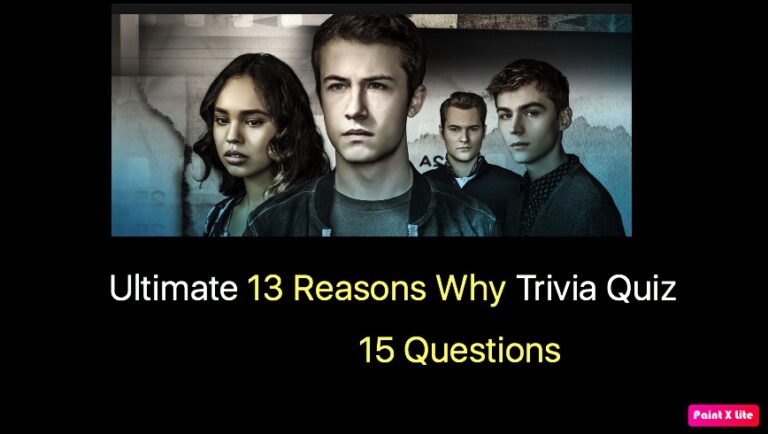 Ultimate 13 Reasons Why Trivia Quiz