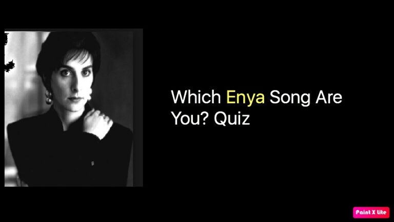 Which Enya Song Are You? Quiz