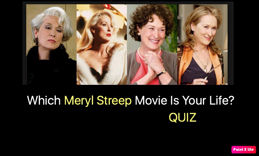 Which Meryl Streep Movie Is Your Life? - Quiz For Fans