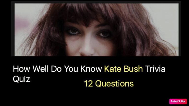 How Well Do You Know Kate Bush Trivia Quiz