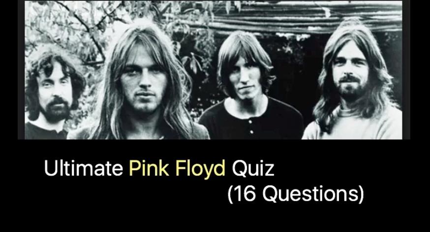 Ultimate Pink Floyd Quiz
