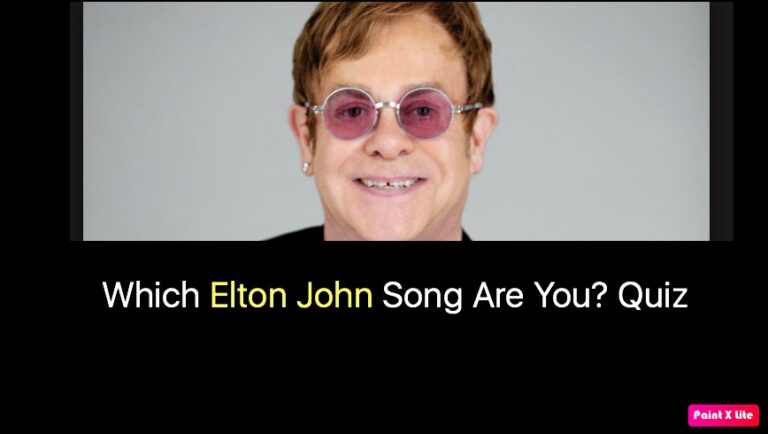 Which Elton John Song Are You? Quiz