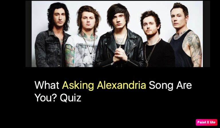 What Asking Alexandria Song Are You? Quiz