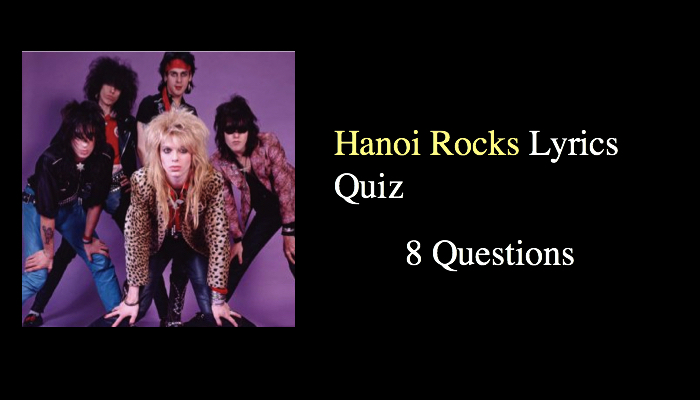 Hanoi Rocks Lyrics Quiz