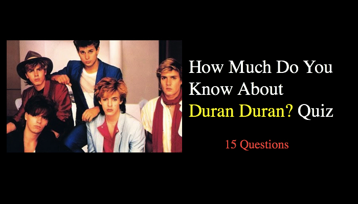How Much Do You Know About Duran Duran? Quiz