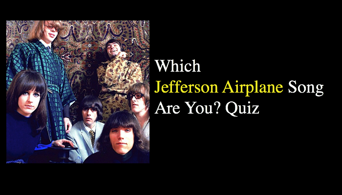 Which Jefferson Airplane Song Are You? Quiz