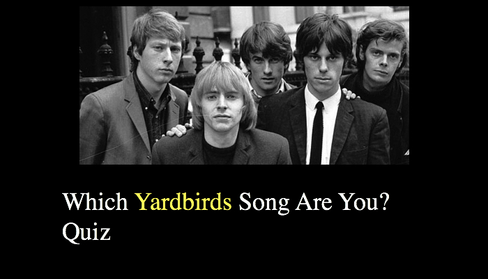 Which Yardbirds Song Are You? Quiz