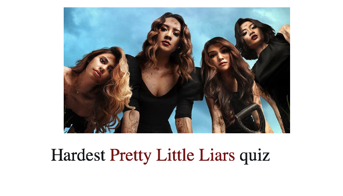 Hardest Pretty Little Liars quiz