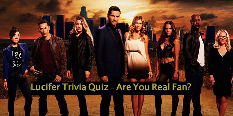 Lucifer Trivia Quiz - Are You Real Fan?
