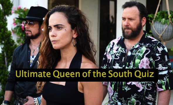 Ultimate Queen of the South Quiz