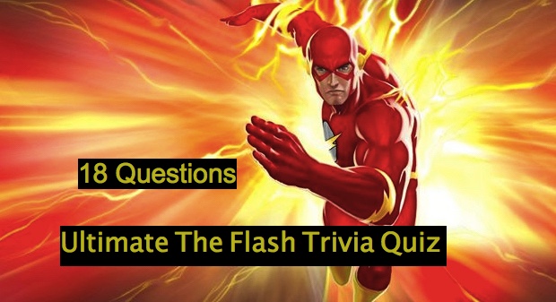 Ultimate The Flash Trivia Quiz Quiz For Fans