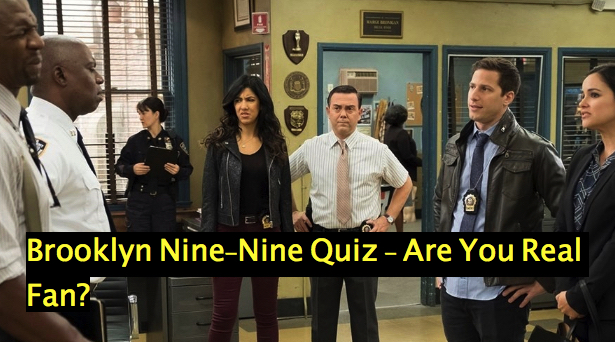 Brooklyn Nine-Nine Quiz - Are You Real Fan