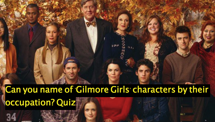 Can you name of 'Gilmore Girls' characters by their occupation? Quiz