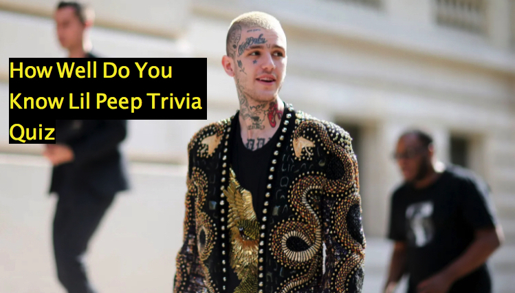 How Well Do You Know Lil Peep Trivia Quiz