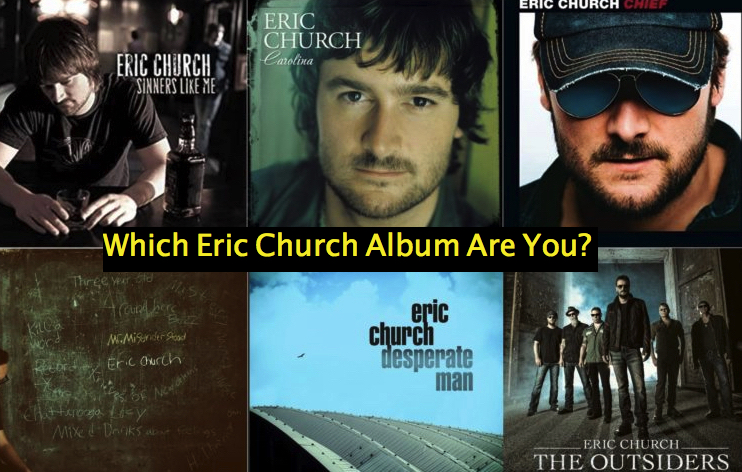 Which Eric Church Album Are You? Quiz