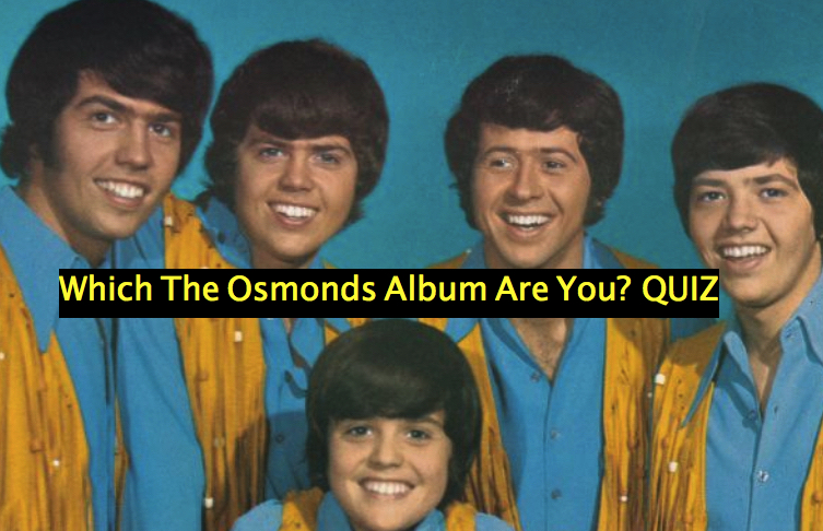 Which The Osmonds Album Are You?