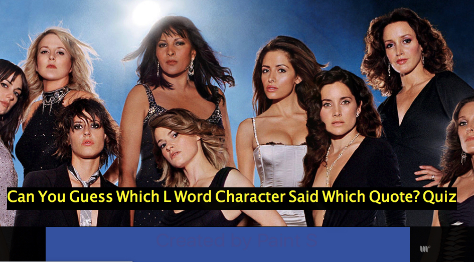 Can You Guess Which L Word Character Said Which Quote? Quiz