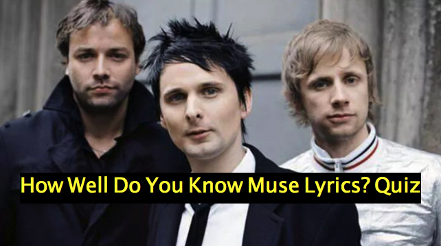 How Well Do You Know Muse Lyrics? Quiz