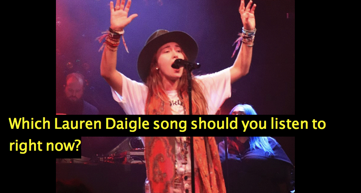Which Lauren Daigle song should you listen to right now?