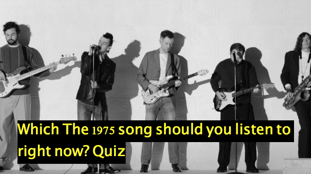 Which The 1975 song should you listen to right now? Quiz