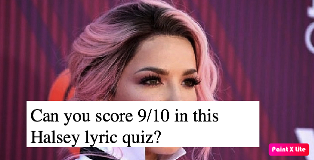 Can you score 9/10 in this Halsey lyric quiz?