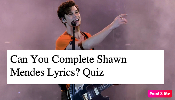 Can You Complete Shawn Mendes Lyrics? Quiz