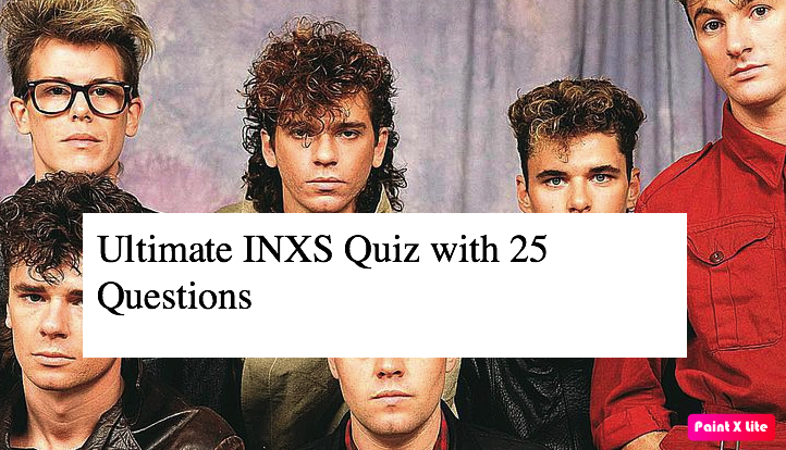 Ultimate INXS Quiz with 25 Questions