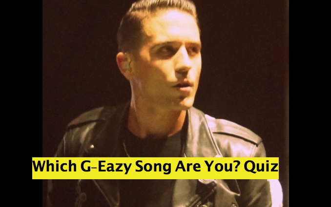 Which G-Eazy Song Are You? Quiz