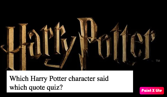 Which Harry Potter character said which quote quiz?