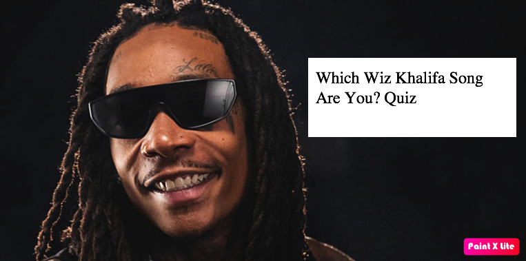 Which Wiz Khalifa Song Are You? Quiz
