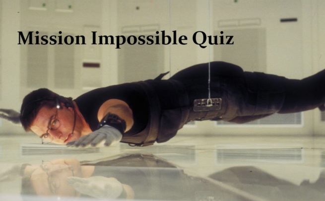 Mission Impossible Quiz